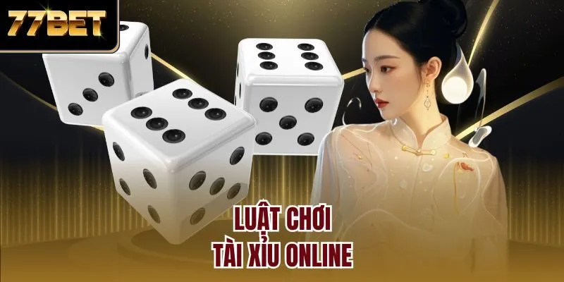 Luật chơi Tài Xỉu Online