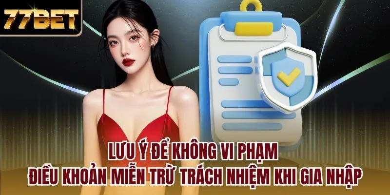 Lưu ý để không vi phạm điều khoản miễn trừ trách nhiệm khi gia nhập