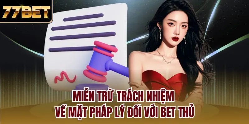 Miễn trừ trách nhiệm về mặt pháp lý đối với bet thủ