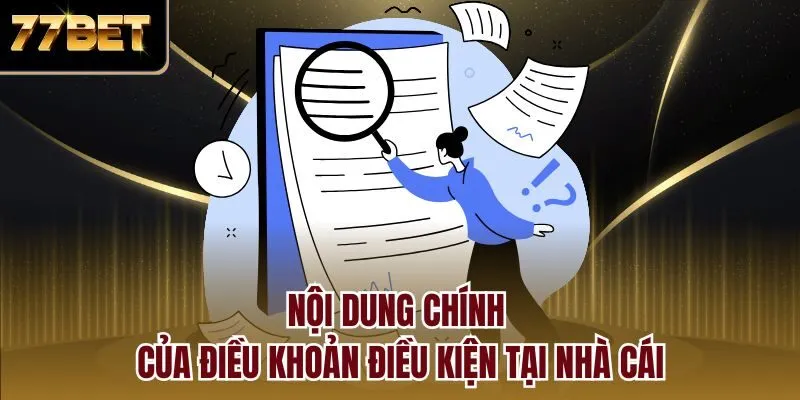 Nội dung chính của điều khoản điều kiện tại nhà cái