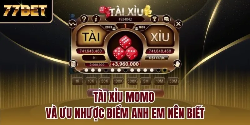 Tài xỉu momo và ưu nhược điểm anh em nên biết
